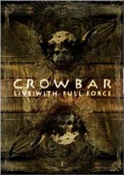 Crowbar : With Full Force